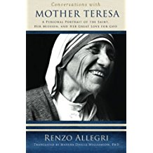 Conversations With Mother Teresa: A Personal Portrait of the Saint, her Mission, and her Great Love for God Renzo Allegri (Paperback)