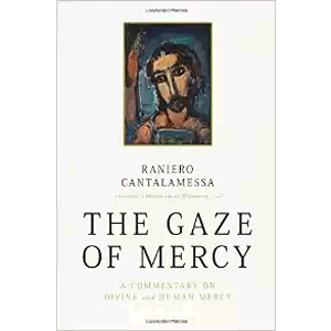 The Gaze of Mercy: A Commentary on the Divine <br>Raniero Cantalamessa (Paperback)