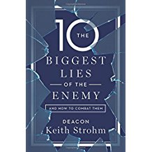 The Ten Biggest Lies of the Enemy and How to Combat Them Deacon Keith Strohm (Paperback)