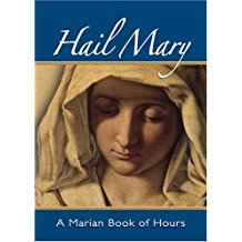 Hail Mary : A Marian Book of Hours William G. Storey ( Paperback )