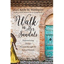 Walk in Her Sandals: Experiencing Christ's Passion through the Eyes of Women Kelly M. Wahlquist ( Paperback )
