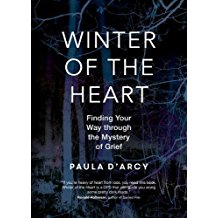 Winter of the Heart: Finding Your Way Through the Mystery of Grief Paula D'Arcy (Paperback)