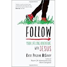 Follow: Your Lifelong Adventure With Jesus Katie Prejean McGrady (Paperback)