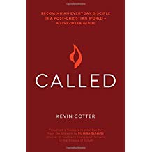Called: Becoming an Everyday Disciple in a Post-Christian World - A Five-Week Guide Kevin Cotter (Paperback)