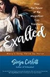 Exalted: How the Power of the Magnificat Can Transform Us Sonja Corbitt (Paperback)