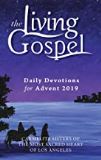 The Living Gospel: Daily Devotions for Advent 2019 Carmelite Sisters of the Most Sacred Heart of Los Angeles (Paperback)