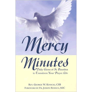 Mercy Minutes Daily Gems of St. Faustina <br>Rev. George Kosicki CSB (Paperback)
