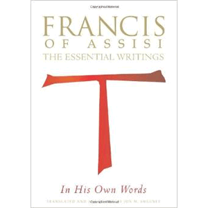 Francis of Assisi: The Essential Writings In His Own Words, 2nd Edition <br>Jon M. Sweeney (editor) (Paperback)