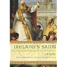Ireland's Saint: The Essential Biography of St. Patrick J.B. Bury (Paperback)