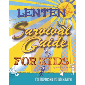 Lenten Survival Guide For Kids<br>Peter Celano (Paperback)