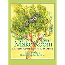 Make Room : A Child's Guide To Lent And Easter Laura Alary ( Paperback )