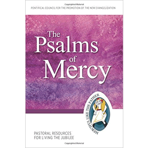 The Psalms of Mercy: Pastoral Resources for Living the Jubilee (Jubilee Year of Mercy) <br>Pontifical Council for the Promotion of the New Evangelization (Paperback)