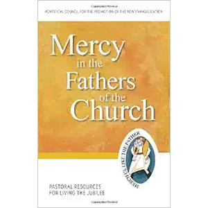 Mercy in the Fathers of the Church: Pastoral Resources for Living the Jubilee (Jubilee Year of Mercy) <br>Pontifical Council for the Promotion of the New Evangelization (Paperback)