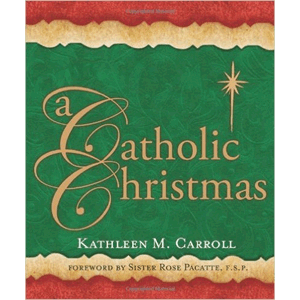 A Catholic Christmas <br>Kathleen M. Carroll (Paperback)