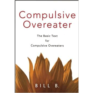 Compulsive Overeater: The Basic Text for Compulsive Overeaters <br>Bill B. (Paperback)