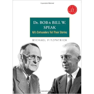 Dr. Bob & Bill W. Speak<br>(Paperback)