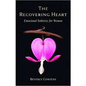 Recovering Heart Emotional Sobriety for Women <br> (Paperback) Beverly Conyers