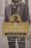 The Catholic Gentleman: Living Authentic Manhood Today Samuel Guzman (Paperback)