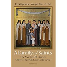 A Family of Saints: The Martins of Lisieux Saints Therese, Louis, and Zelie Fr. Stephane-Joseph Piat, O.F.M. (Paperback)