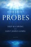 Probes: Deep Sea Diving Into Saint John's Gospel Peter Kreeft (Paperback)