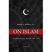 On Islam: A Chronological Record, 2002-2018 James V. Schall, S.J. (Paperback)