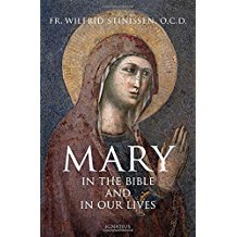 Mary : In The Bible and In Our Lives Fr. Wilfrid Stinissen, O.C.D. ( Paperback )