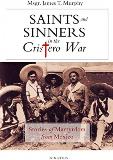 Saints and Sinners in the Cristero War: Stories of Martyrdom From Mexico Msgr. James T. Murphy (Paperback)