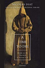 A Time to Die: Monks on the Threshold of Eternal Life (Paperback)