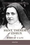 Saint Therese of Lisieux: Story of a Life Guy Gaucher O.C.D. (Paperback)