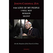 For Love of My People I Will Not Remain Silent: On the Situation of the Church in China Cardinal Joseph Zen (Paperback)