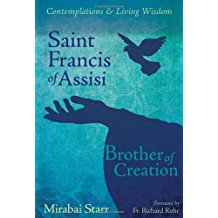 Saint Francis of Assisi: Brother of Creation - Contemplations & Living Wisdom Mirabai Starr (Paperback)