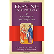 Praying For Priests: A Mission for the New Evangelization Kathleen Beckman, L.H.S. (Paperback)