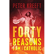 Forty Reasons I Am A Catholic Peter Kreeft (Paperback)