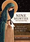 Nine Months with God and Your Baby: Spiritual Preparation for Birth Éline Landon (Paperback)