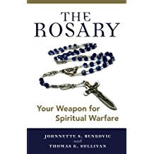 The Rosary: Your Weapon for Spiritual Warfare Johnnette S. Benkovic (Paperback)