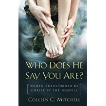 Who Does He Say You Are ? : Women Transformed by Christ in the Gospels Colleen C. Mitchell ( Paperback )