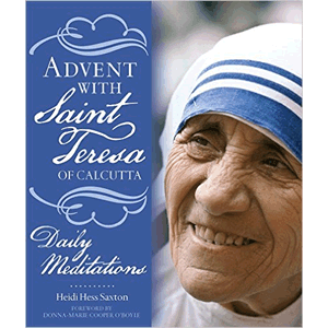 Advent With Saint Teresa Of Calcutta - Daily Meditations<br>Heidi Hess Saxton (Paperback)