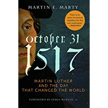 October 31 1517: Martin Luther and the Day that Changed the World Martin E. Marty (Paperback)