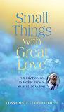 Small Things With Great Love: A 9-Day Novena to Mother Teresa, Saint of the Gutters Donna-Marie Cooper O'Boyle (Paperback)