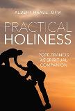 Practical Holiness: Pope Francis As Spiritual Companion Albert Haase, OFM (Paperback)