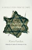The Auschwitz Journal: A Catholic Story from the Camps Klara Kardos (Paperback)