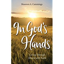In God's Hands: Living Through Illness with Faith Maureen A. Cummings (Paperback)