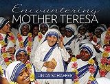 Encountering Mother Teresa Linda Schaefer (Hardcover)