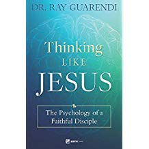Thinking Like Jesus: The Psychology of a Faithful Disciple Dr. Ray Guarendi (Paperback)