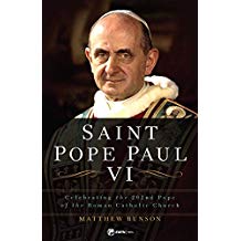 Saint Pope Paul VI: Celebrating the 262nd Pope of the Roman Catholic Church Matthew Bunson (Paperback)