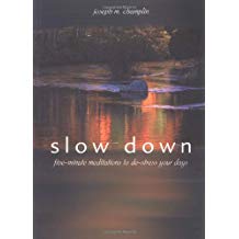 Slow Down: FIve Minute Meditations to De-stress Your Days Joseph M. Champlin (Paperback)