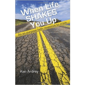 When Life Shakes You Up-An On-Purpose Faith Response to Crisis <br>Rev. Ken Ardrey