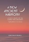 A New AncieHarmony: a Celtic Vision for the Journey Into Wholeness John Philip Newell (Paperback)