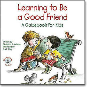 Learning To Be A Good Friend - A Guidebook For Kids <br>Christine Adams  (Paperback)