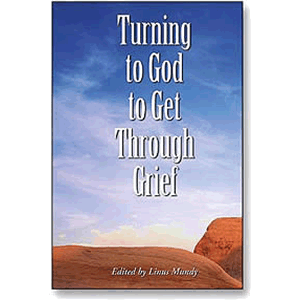 Turning to God to Get Through Grief <br>Linus Mundy